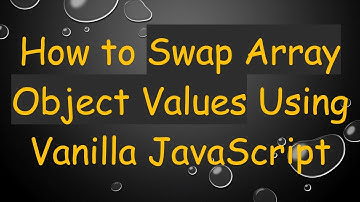 How to Swap Array Object Values Using Vanilla JavaScript
