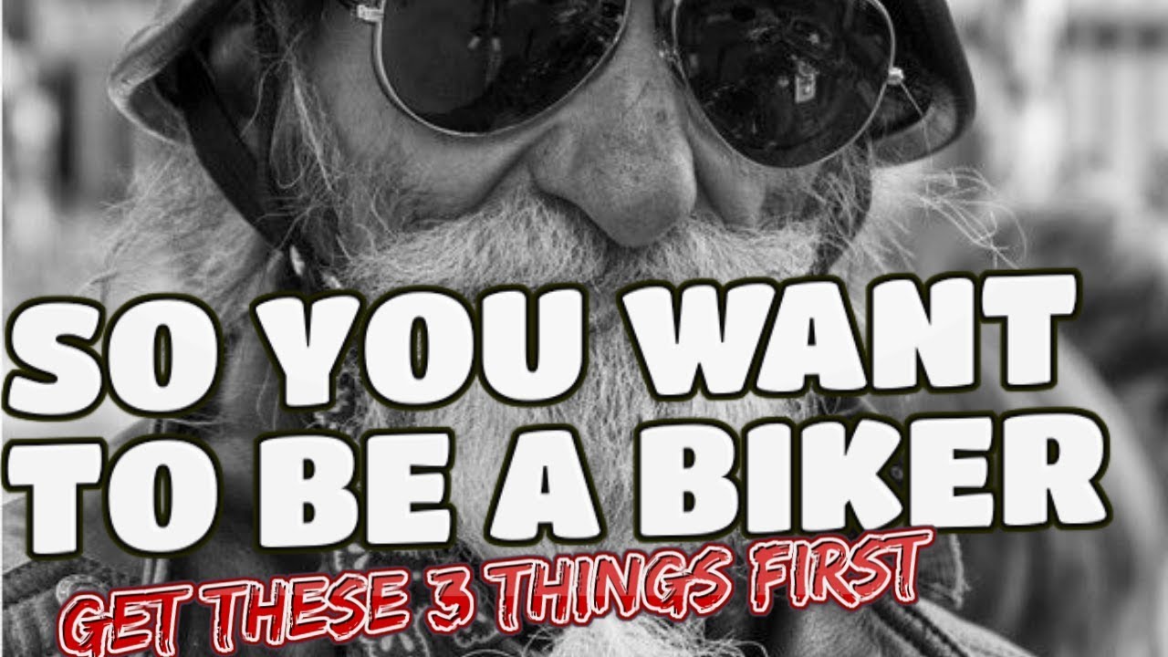 So you want to be a real biker Three qualities you will need YouTube
