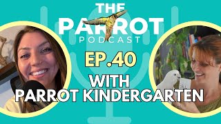 Parrot Kindergarten: Teaching Birds to Talk with Tech & Trust | The Parrot Podcast 40
