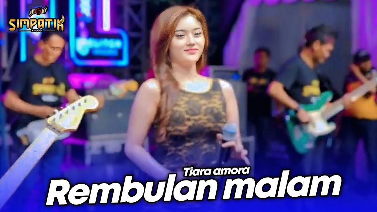 REMBULAN MALAM - TIARA AMORA - LIVE SIMPATIK MUSIC X IMA PRODUCTION - SENTUL LUMAJANG