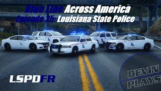 Blue Line: Across America: EP 25: Louisiana State Police (Courtesy, Loyalty, Service!)