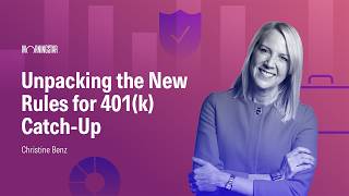 Unpacking the New Rules for 401(k) Catch-Up Contributions