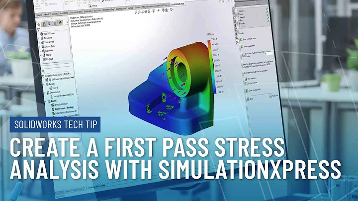 Setting up a First Pass Stress Analysis with SOLIDWORKS SimulationXpress