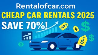 How to Find Cheap Car Rentals in 2025 | No Hidden Fees, Big Savings