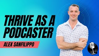 How to Survive and Thrive During Your First Year as a Podcaster (And Beyond)
