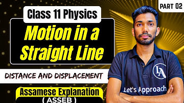 Class 11 Physics Motion in a Straight Line in Assamese | Let