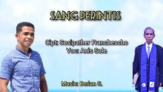 SANG PERINTIS || ANIS SOLLE || Cipt. Sosipather Francescho || Lagu Rohani Terbaru
