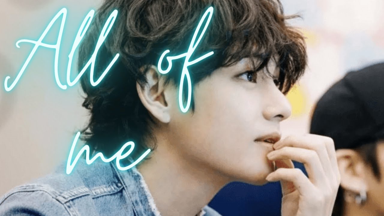 Kim Taehyung - All of me
