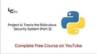 Python Course for Beginners #36 – Project 4: Travis the Ridiculous Security System (Part 2) 🚀