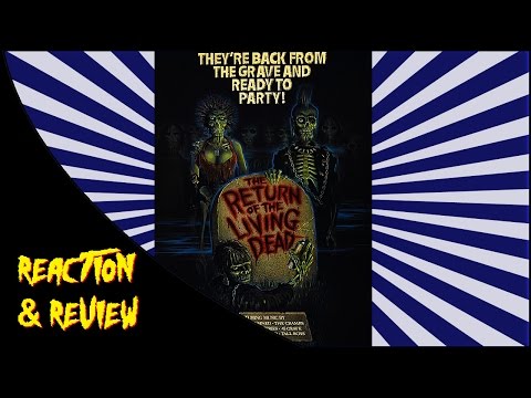 Reaction & Review | Return Of The Living Dead