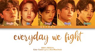 DAY6 (데이식스) - everyday we fight | [Color Coded Lyrics Han/Rom/Indo]