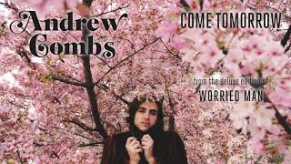 Video thumbnail of "Andrew Combs - "Come Tomorrow" [Audio Only]"