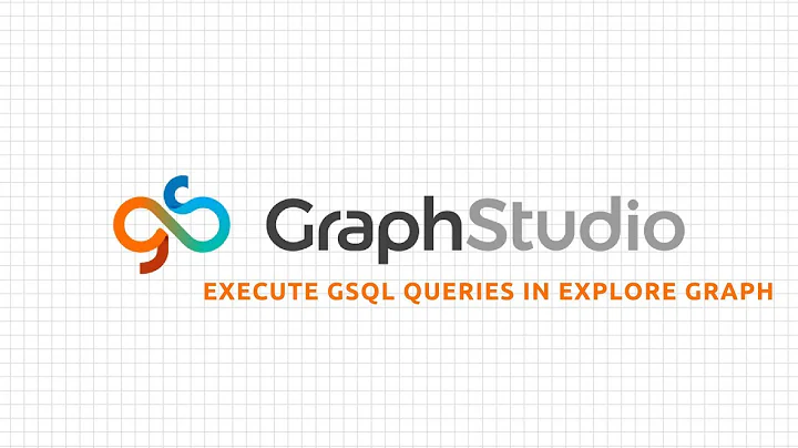 Execute GSQL Queries in Explore Graph Page
