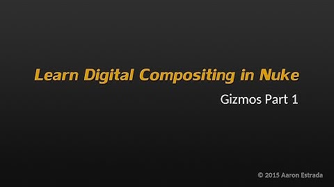 NK201 2-1 Building Gizmos in Nuke Part 1/4