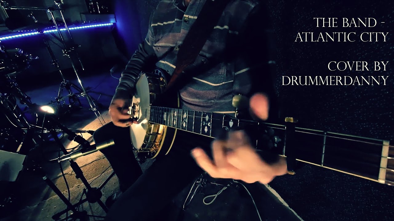 THE BAND - ATLANTIC CITY - cover by DrummerDanny (& banjo by Jarda Žanta)