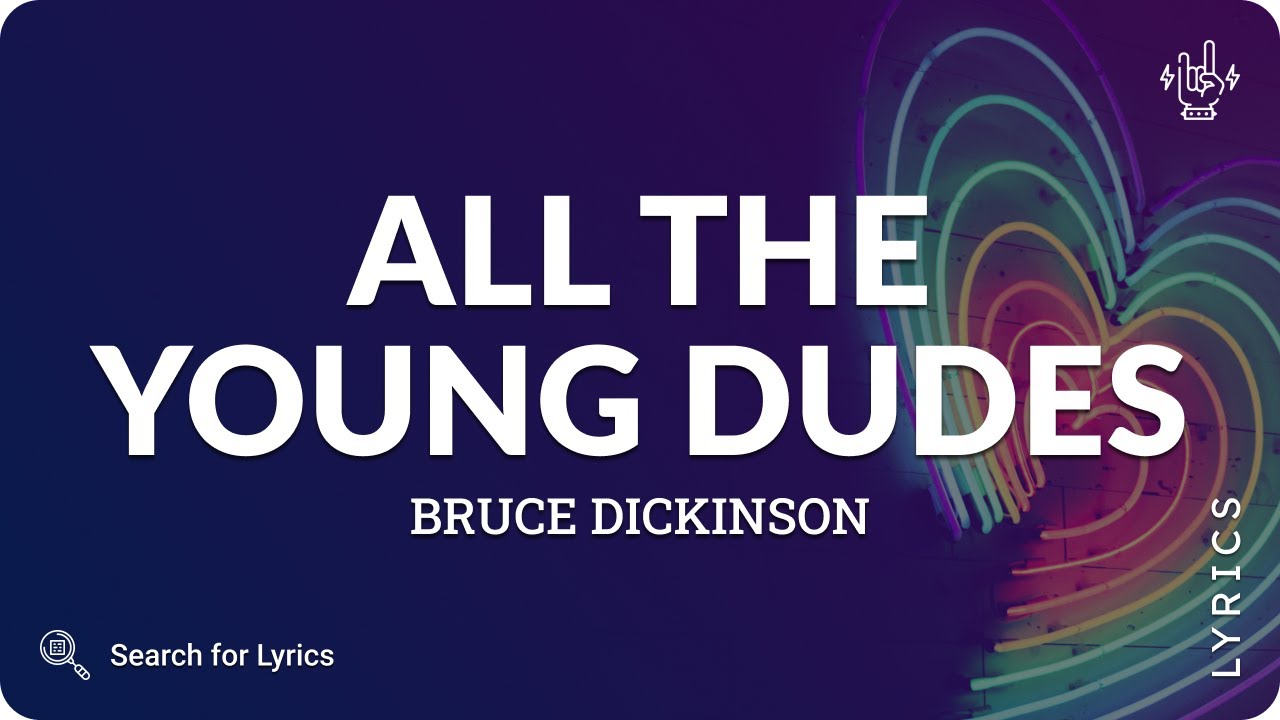 Bruce Dickinson - All The Young Dudes (Lyrics for Desktop)
