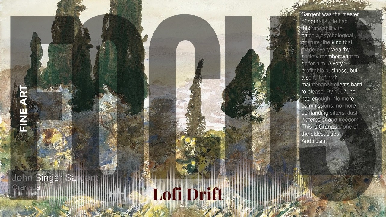 Focus - Lofi Drift with Fine Art | Singer Sargent · Granada & others