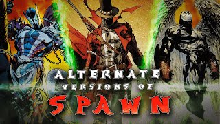 Alternate Versions of Spawn