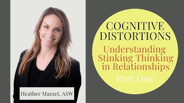 How Cognitive Distortions Can Impact Relationships | Mental Filtering + Jumping to Conclusions