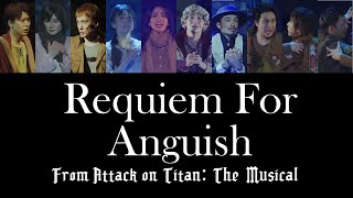Attack on Titan: The Musical - 'Requiem for Anguish' Lyrics (ENG)