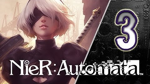 NieR: Automata Walkthrough Part 3 ((PS4)) English - No Commentary