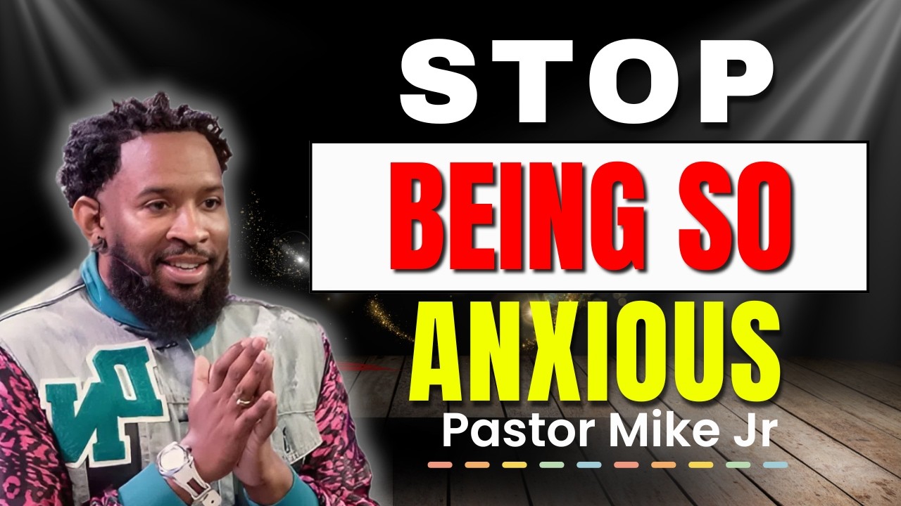 Stop Being So Anxious and Seek God First | Powerful Message by Pastor Mike Jr