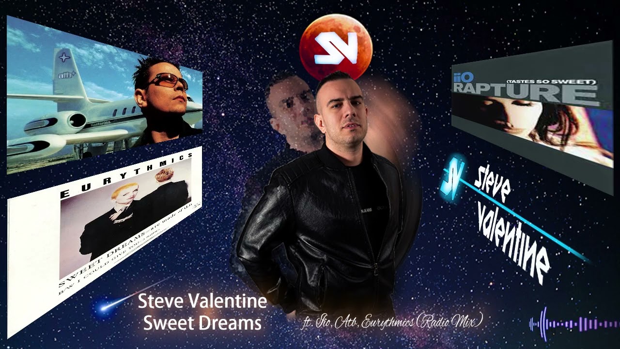 Steve Valentine - Sweet Dreams ft. Iio, Atb, Eurythmics (Radio Mix)