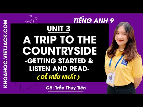 Video Tiếng Anh 9 - Unit 3: Getting Started & Listen and... - youtube