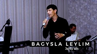 Ylyas Korpayew - Bagysla Leylim | Taze Turkmen aydymlary 2022 | Janly Sesim