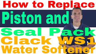 How to Replace Piston and Seal Pack Clack WS1 Water Softener