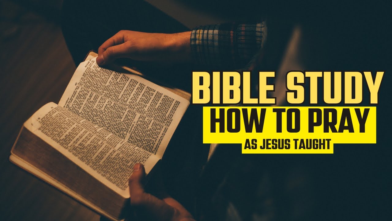 How to Pray Bible Study: Lord Jesus Teach Us to Pray #prayer # ...
