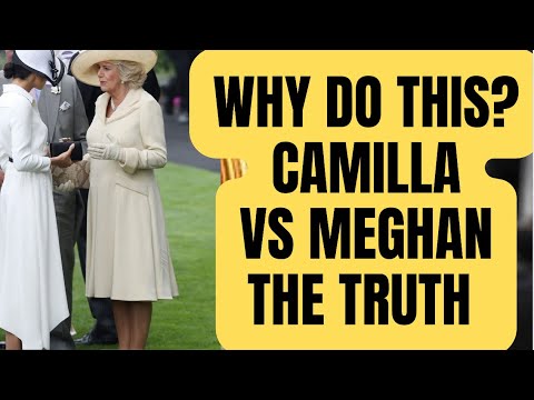 WHEN MEGHAN DID THIS TO CAMILLA - SHE HAD NO IDEA HOW IT WOULD END 