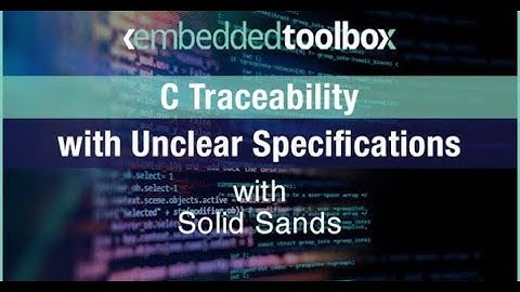 Embedded Toolbox - Marcel Beemster: C Traceability with Unclear Specifications