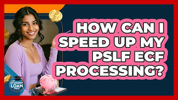 How Can I Speed Up My PSLF ECF Processing? - The Student Loan Pros