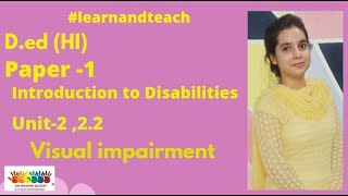 Paper 1 Introduction to Disability Unit- 2, 2.2 Visual Impairment #RCI #Visual #Visualimpairment