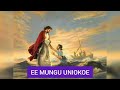 EE MUNGU UNIOKOE S MUTTA NYIMBO ZA KWARESMA NA TOBA 