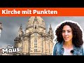 Warum sind die mauern der dresdner frauenkirche so bunt  diemaus  wdr