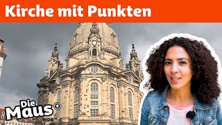 Warum sind die Mauern der Dresdner Frauenkirche so bunt? | DieMaus | WDR