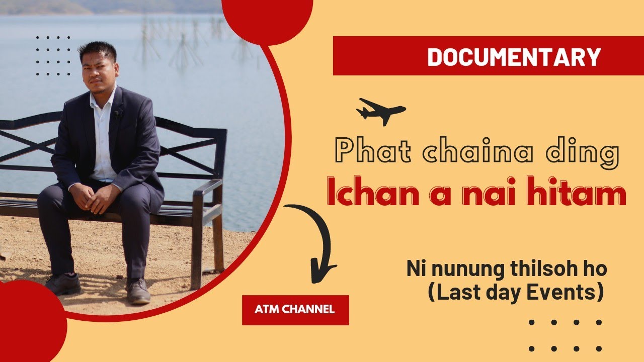 PHAT KICHAINA DING ICHAN A NAI HITAM? - Documentary based on 𝘓𝘢𝘴𝘵 𝘋𝘢𝘺 𝘌𝘷𝘦𝘯𝘵𝘴