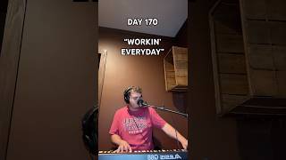 DAY 170 - “WORKIN’ EVERYDAY” / 365 Original Songs / 365 Days
