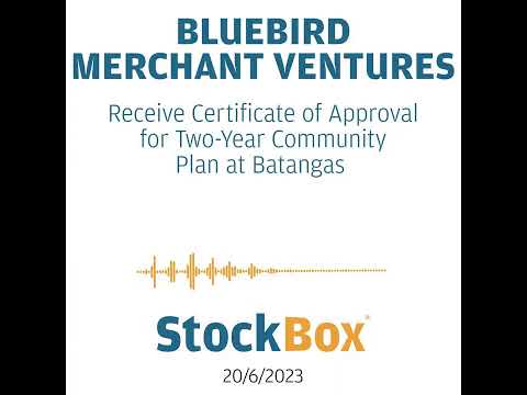 Bluebird Merchant Ventures - Receive Certificate of Approval for Community Plan at Batangas #BMV
