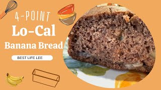 4-Point - Low Calorie Banana Bread - EASY AND DELISH!