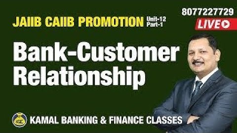 Bank Customer Relationship Unit 12 Part  1 JAIIB #340E by Kamal Sir