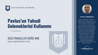 Pavlus’un Yahudi Geleneklerini Kullanımı I Stefan Bosman I Sesli Makaleler Serisi #98