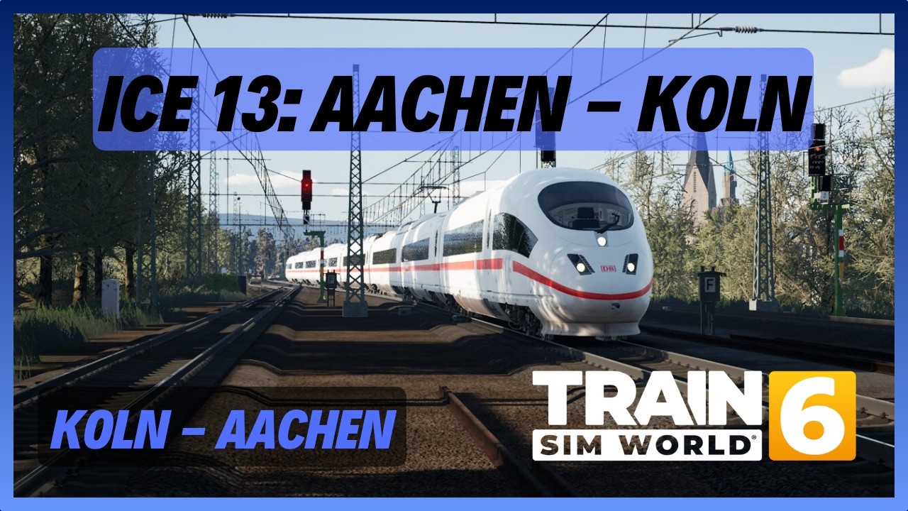 TSW6 | ICE 13: Aachen - Koln | DB BR406 ICE 3M | Koln - Aachen (REMASTER) | PZB LZB SIFA