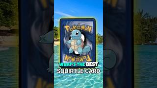 What is the BEST Squirtle Card?
