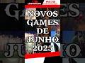 LANÇAMENTO DOS GAMES JUNHO 2025