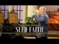 The Principles of Seed Faith // Rev. Richard Roberts // May 21, 2019 AM