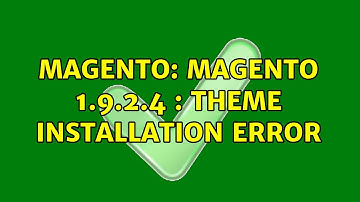 Magento: Magento 1.9.2.4 : Theme installation error