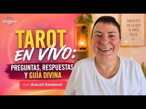 ✨ Tarot en Vivo: Preguntas, respuestas y guía divina I Araceli Sandoval ✨